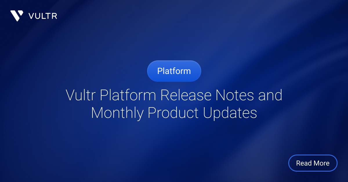 Release Notes | Vultr Docs