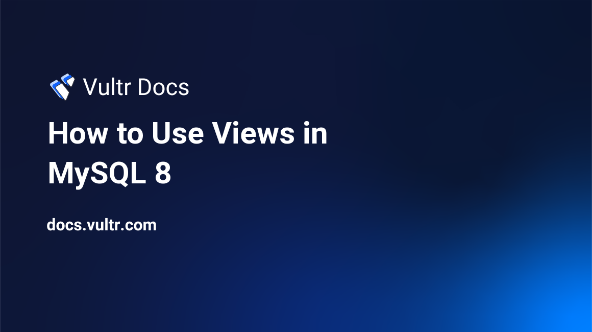 How to Use Views in MySQL 8 header image