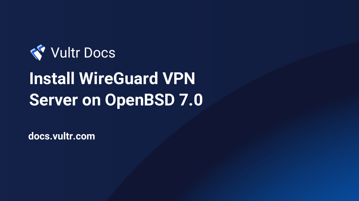 Install WireGuard VPN Server on OpenBSD 7.0 header image