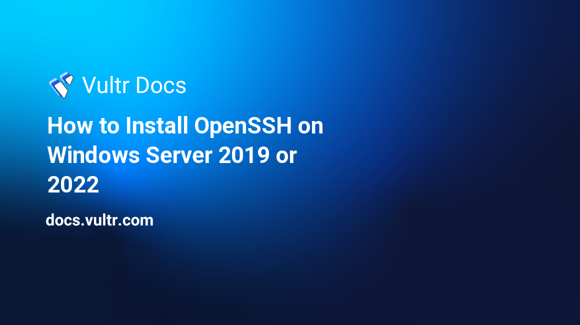 How to Install OpenSSH on Windows Server 2019 or 2022 header image