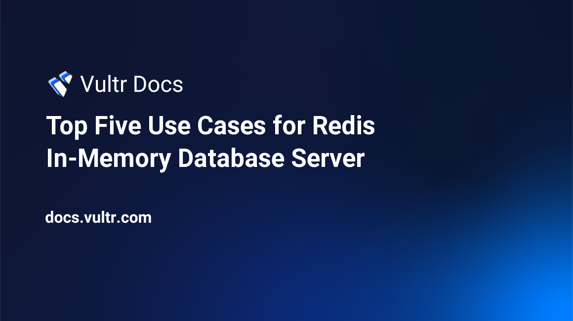Top Five Use Cases for Redis® In-Memory Database Server header image