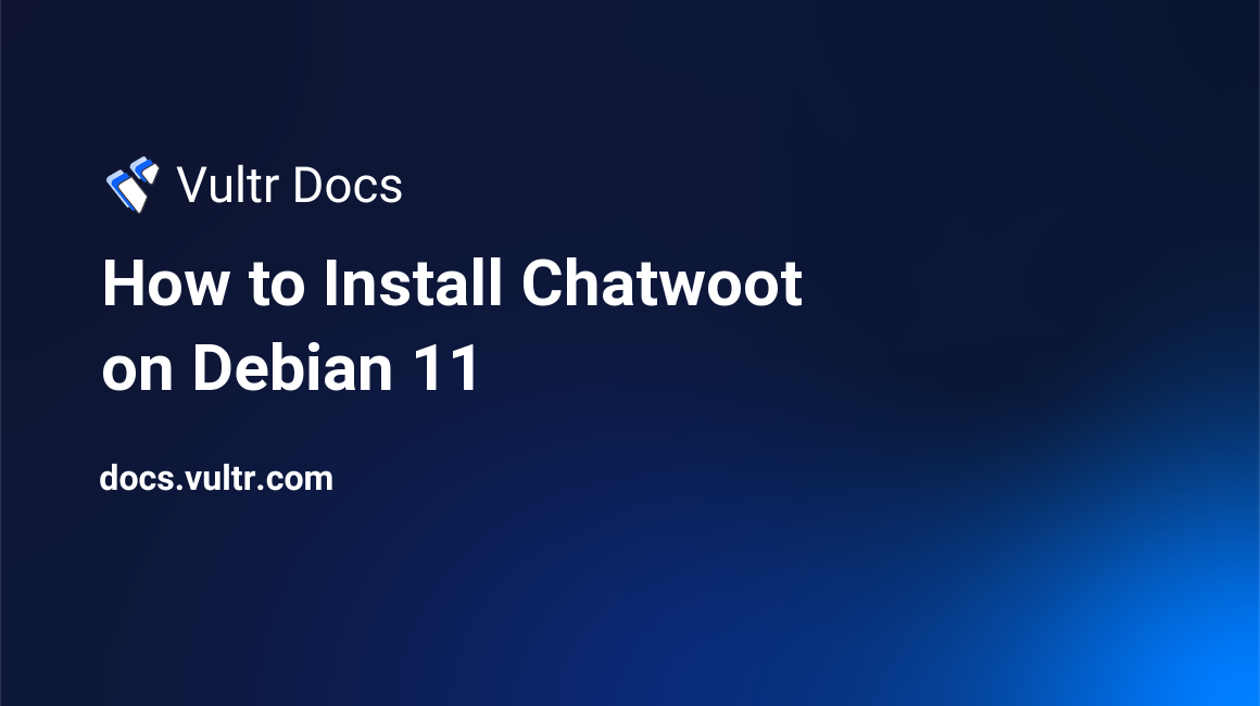 How to Install Chatwoot on Debian 11 header image