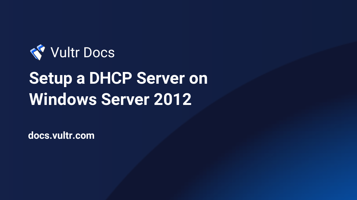 Setup a DHCP Server on Windows Server 2012 header image