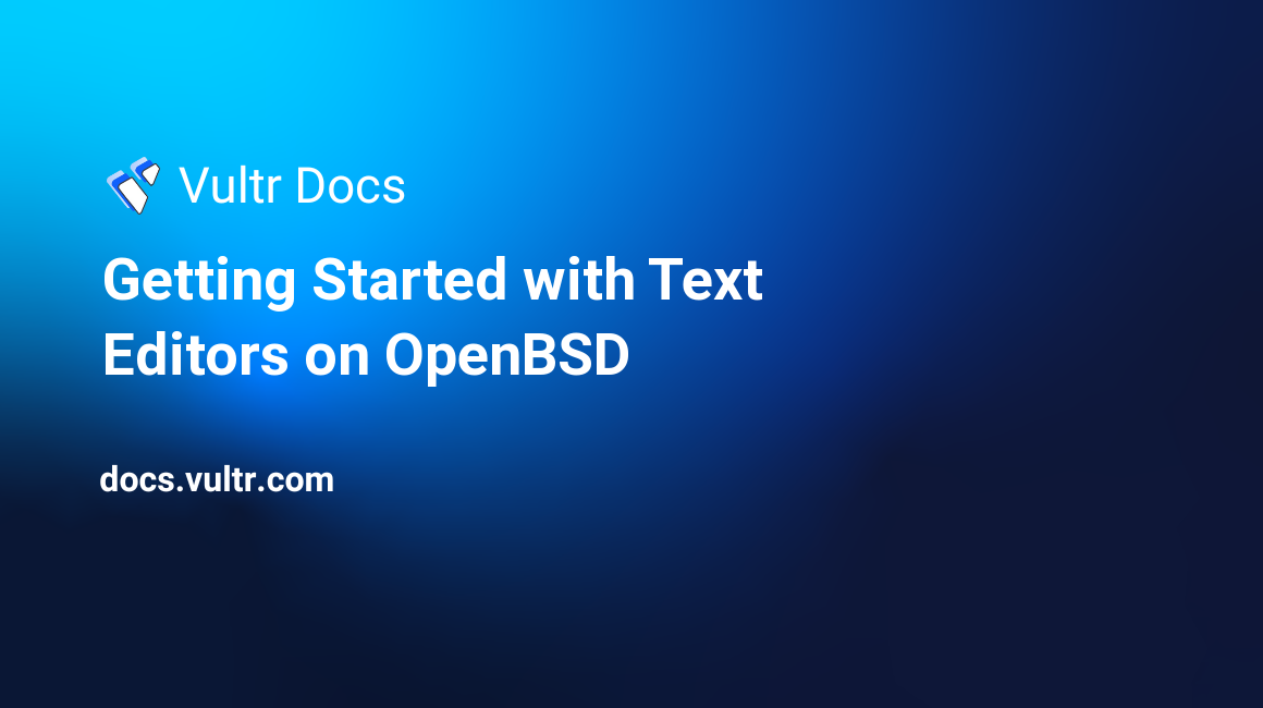 Getting Started with Text Editors on OpenBSD header image