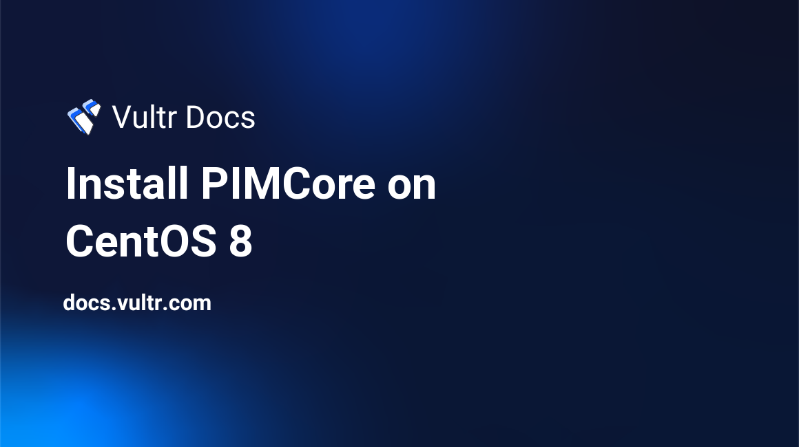 Install PIMCore on CentOS 8 header image