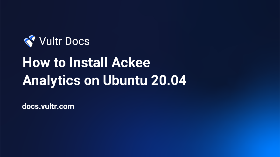 How to Install Ackee Analytics on Ubuntu 20.04 header image