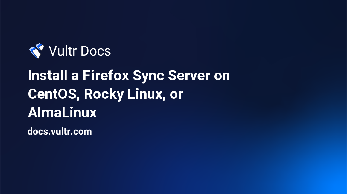 Install a Firefox Sync Server on CentOS, Rocky Linux, or AlmaLinux header image
