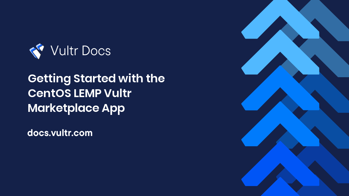 Getting Started with the CentOS LEMP Vultr Marketplace App header image