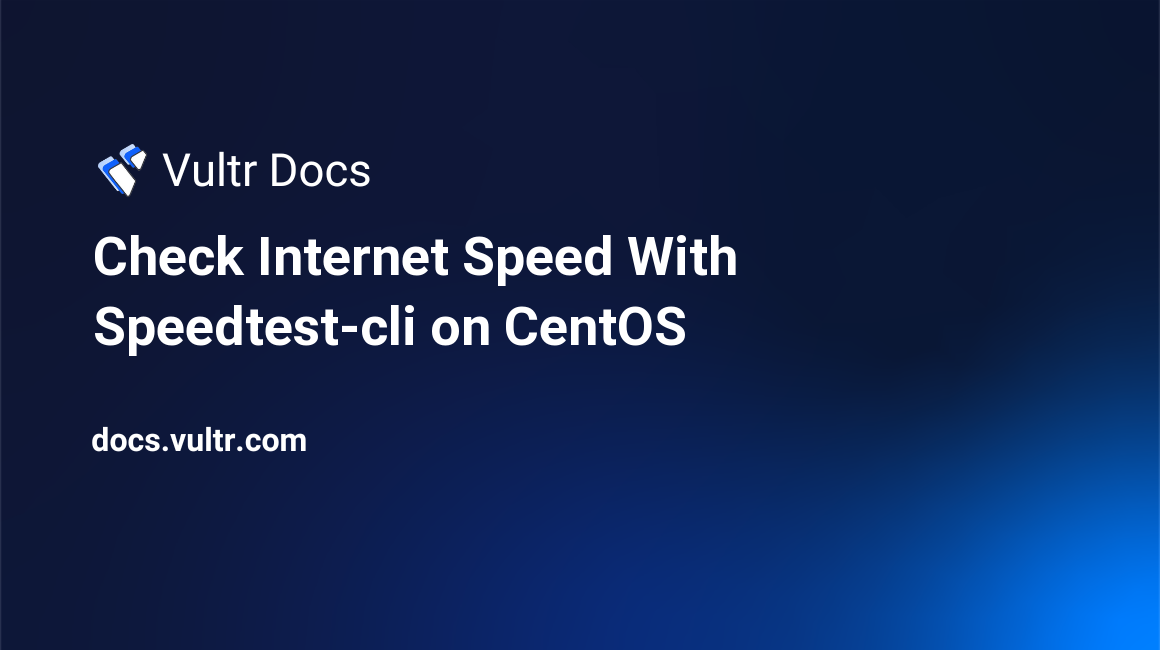 Check Internet Speed With Speedtest-cli on CentOS header image