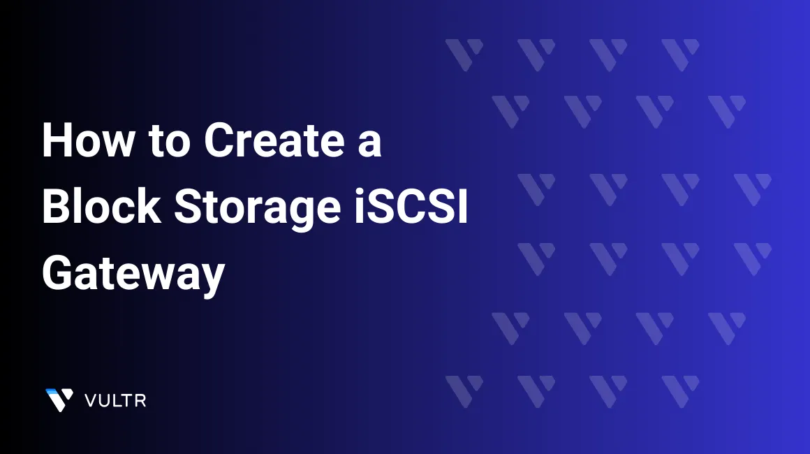 How to Create a Block Storage iSCSI Gateway header image