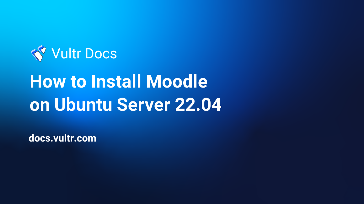 How to Install Moodle on Ubuntu Server 22.04 header image