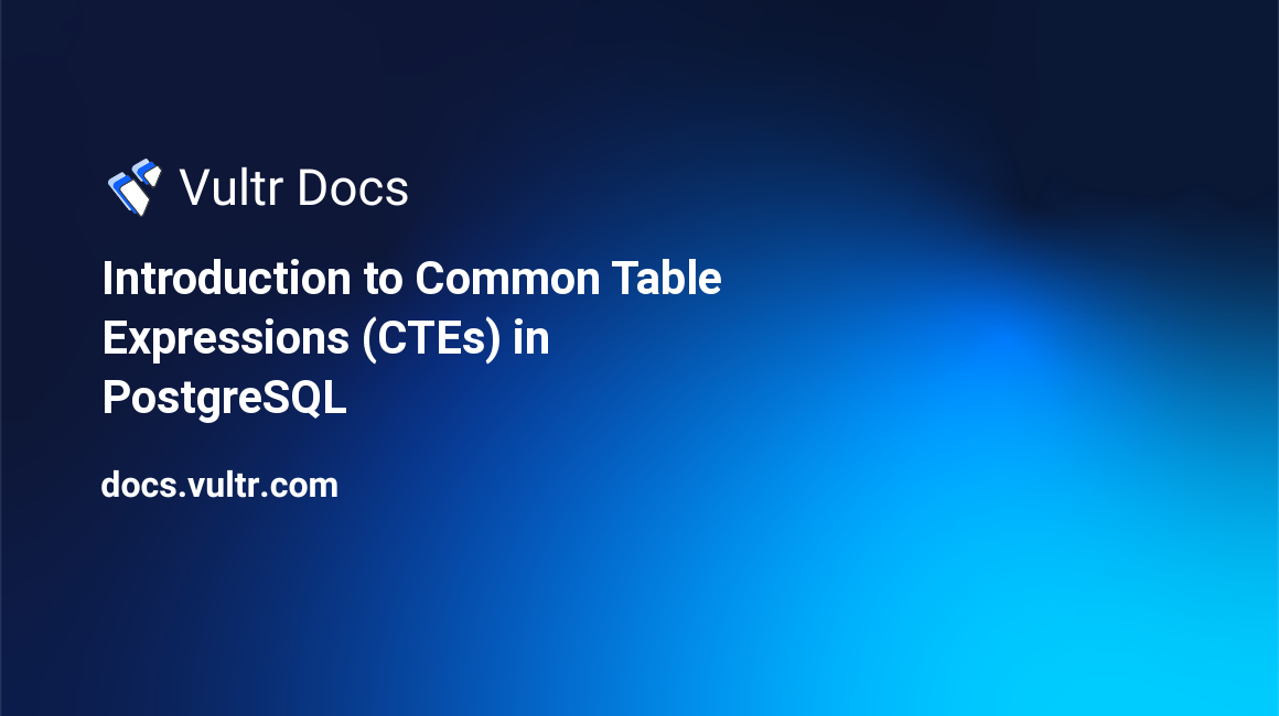 Introduction to Common Table Expressions (CTEs) in PostgreSQL header image