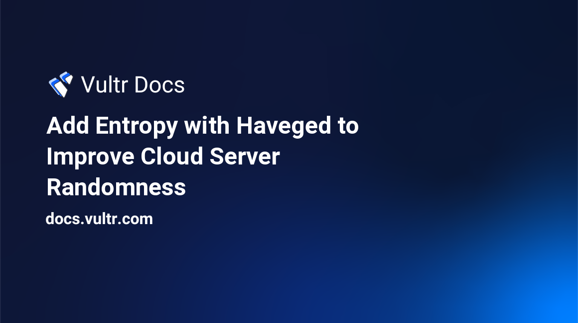 Add Entropy with Haveged to Improve Cloud Server Randomness header image