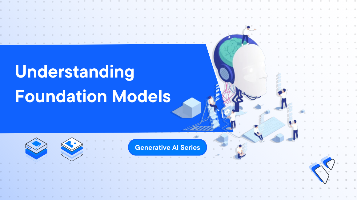 Understanding Foundation Models | Generative AI Series