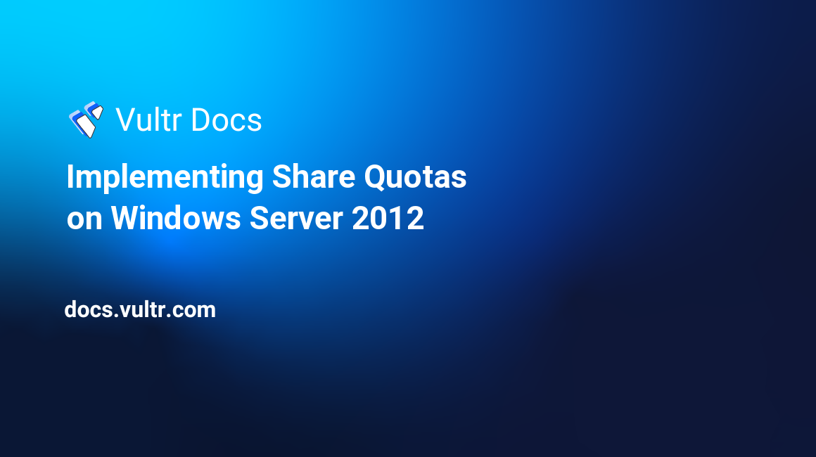 Implementing Share Quotas on Windows Server 2012 header image
