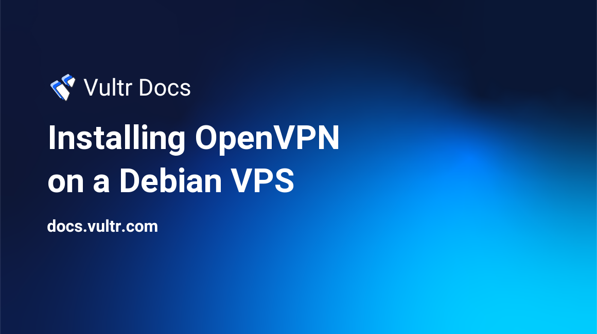 Installing OpenVPN on a Debian VPS header image