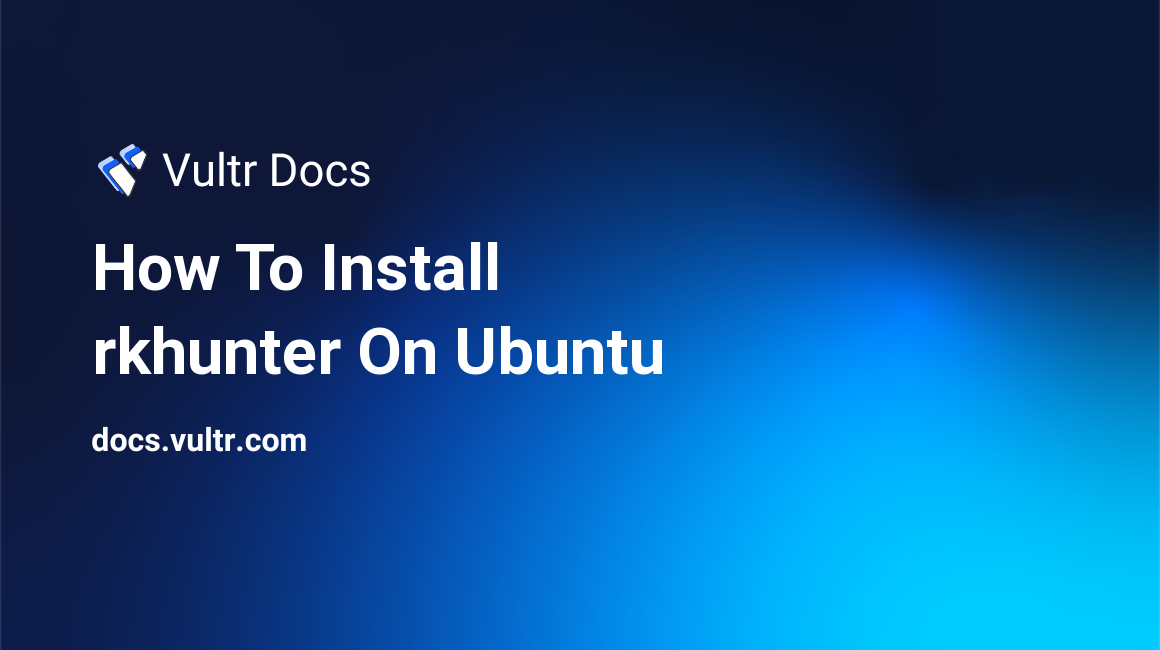 How To Install rkhunter On Ubuntu header image