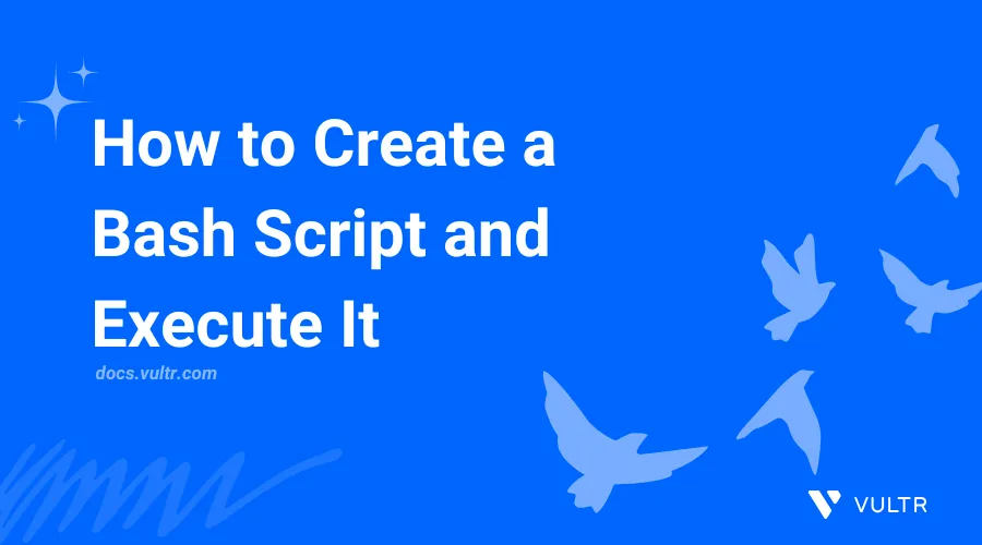 How to Create a Bash Script and Execute It header image