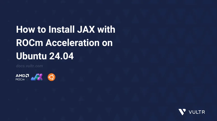 How to Install JAX with ROCm Acceleration on Ubuntu 24.04 header image