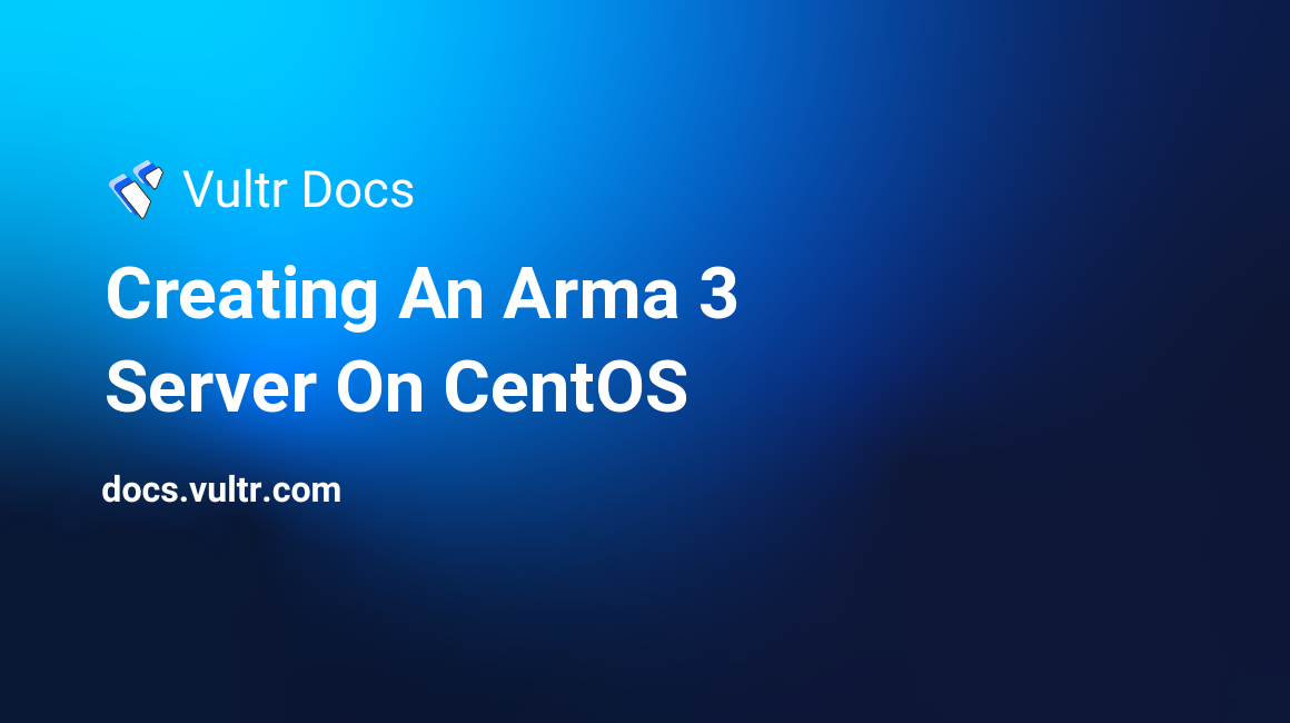 Creating An Arma 3 Server On CentOS header image