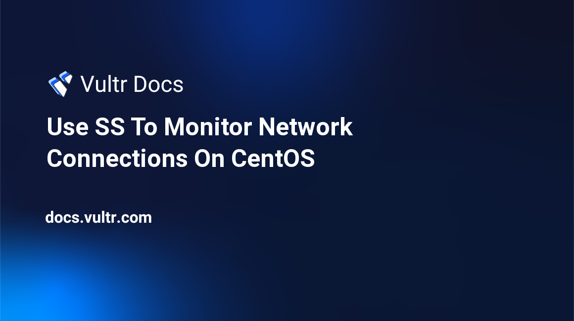 Use SS To Monitor Network Connections On CentOS header image
