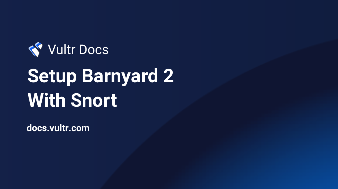 Setup Barnyard 2 With Snort header image