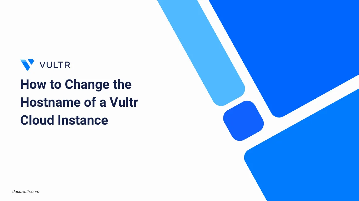 How to Change the Hostname of a Vultr Cloud Instance header image