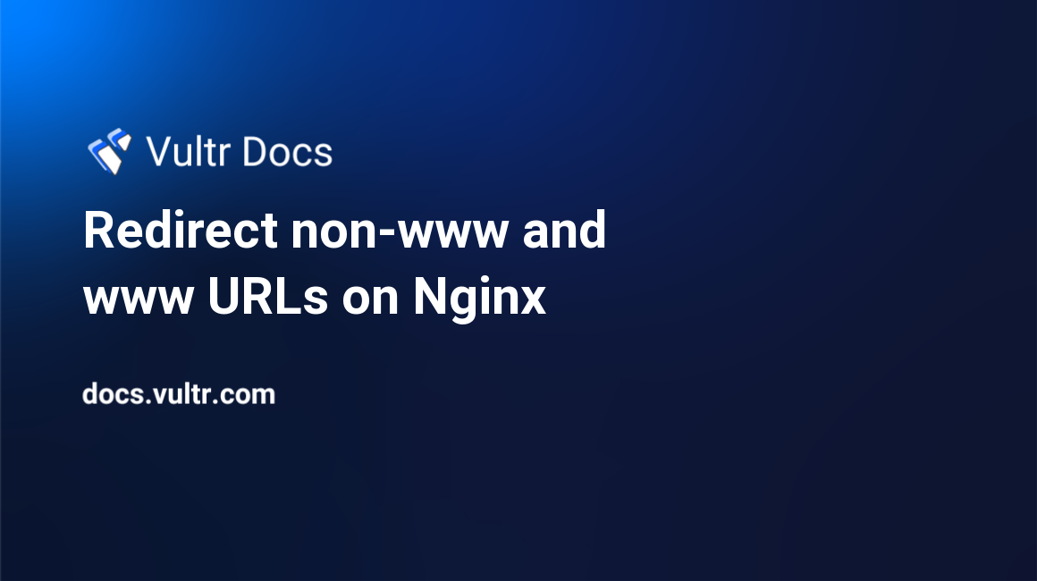 Redirect non-www and www URLs on Nginx header image