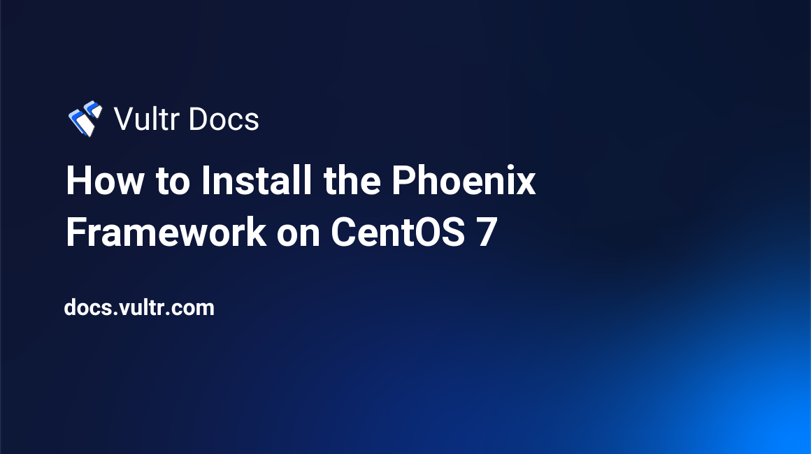 How to Install the Phoenix Framework on CentOS 7 header image