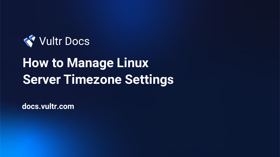 How to Manage Linux Server Timezone Settings header image