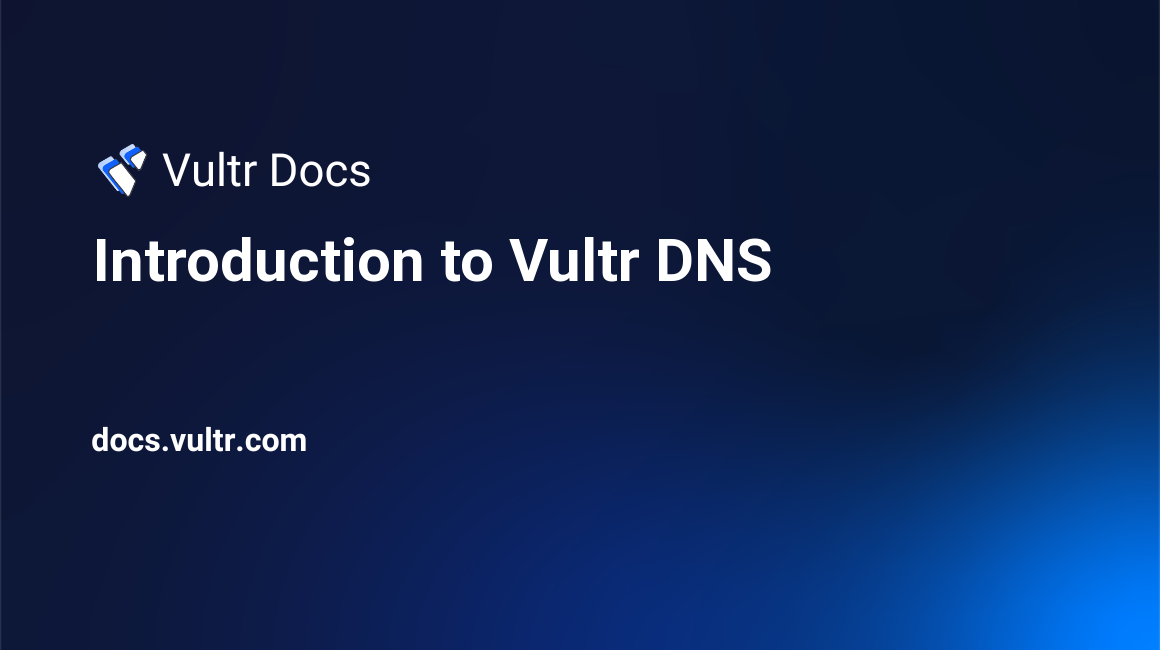 Introduction to Vultr DNS header image