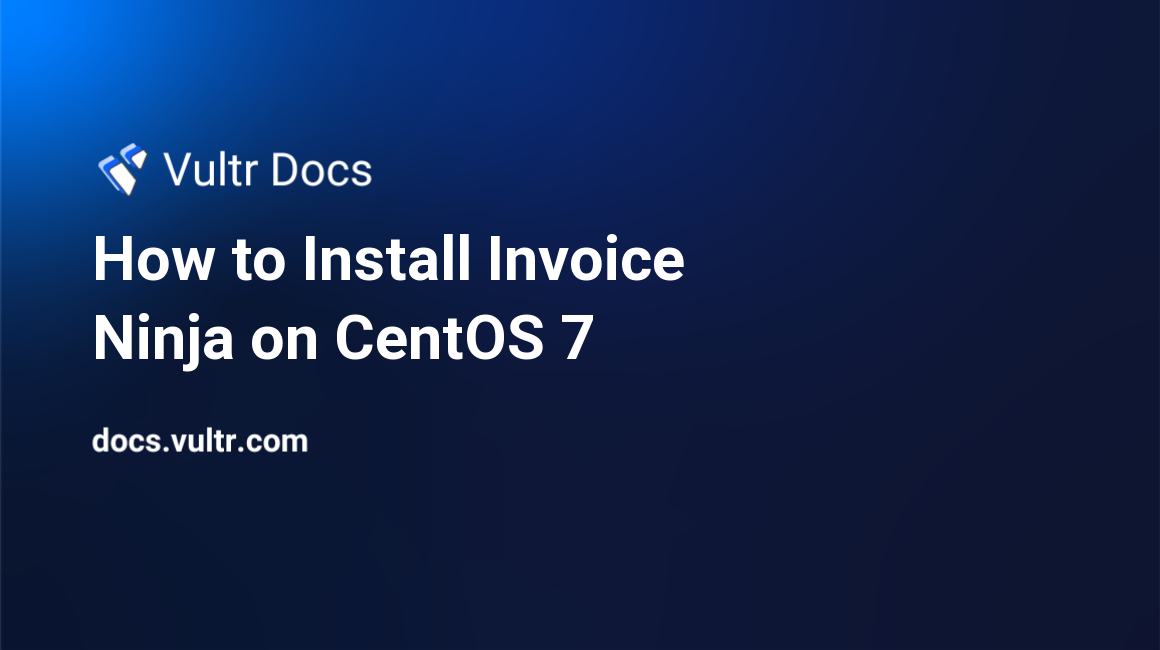 How to Install Invoice Ninja on CentOS 7 header image