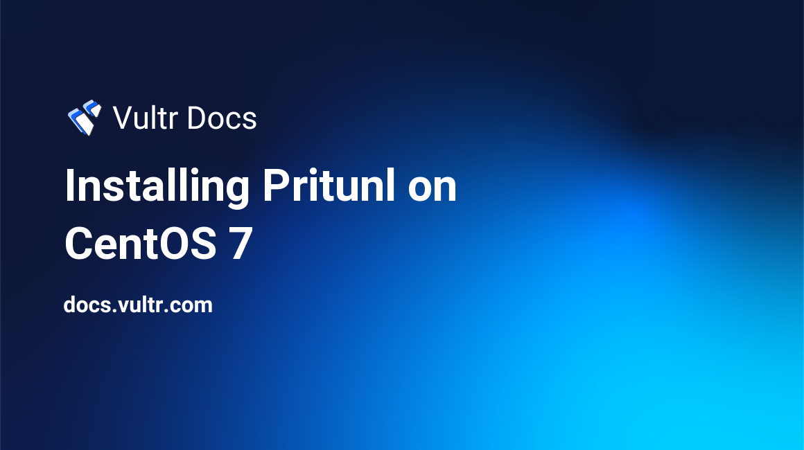 Installing Pritunl on CentOS 7 header image