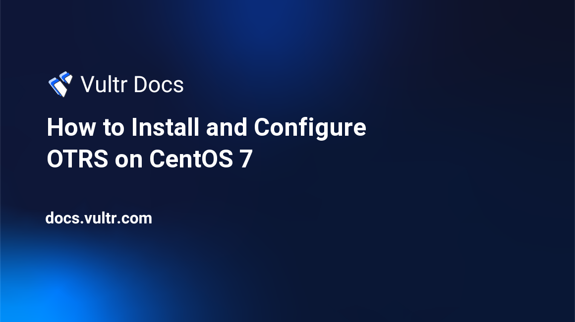 How to Install and Configure OTRS on CentOS 7 header image