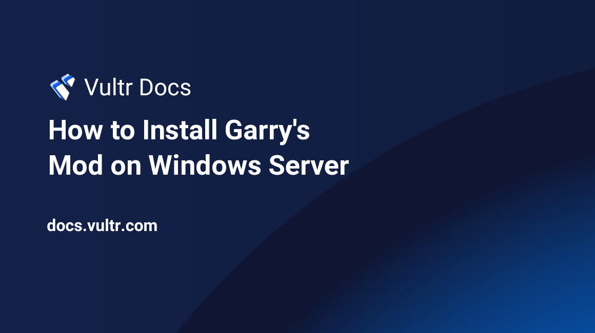 How to Install Garry's Mod on Windows Server header image