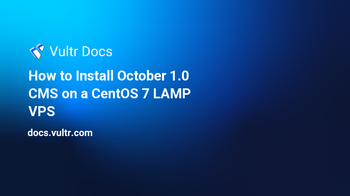 How to Install October 1.0 CMS on a CentOS 7 LAMP VPS header image
