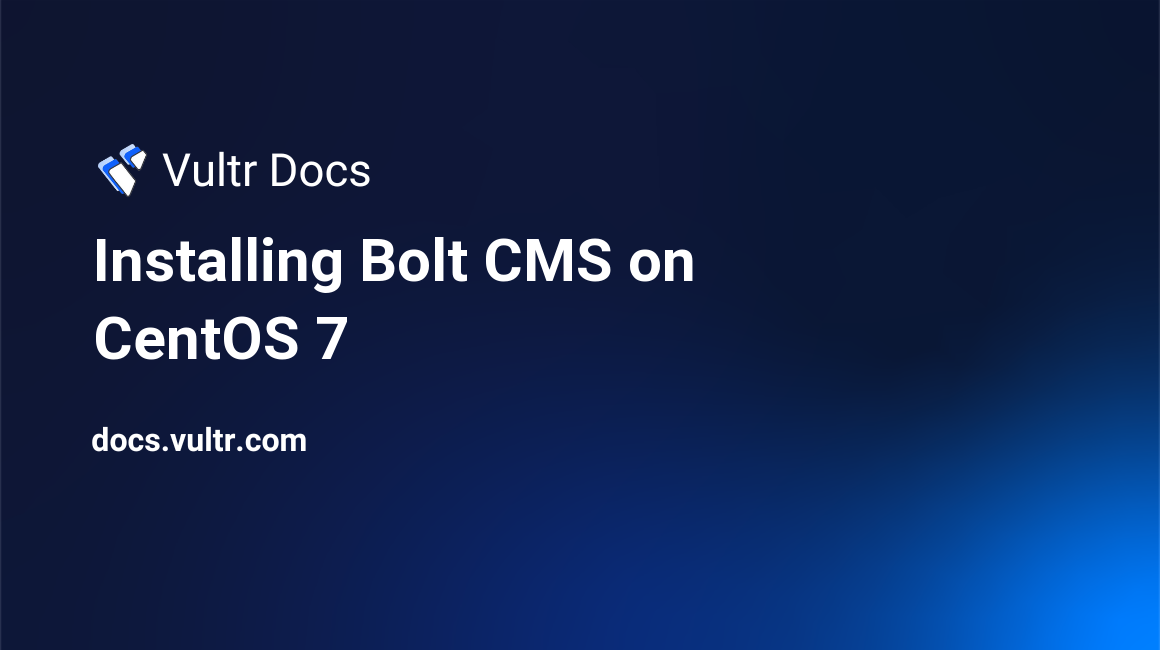 Installing Bolt CMS on CentOS 7 header image