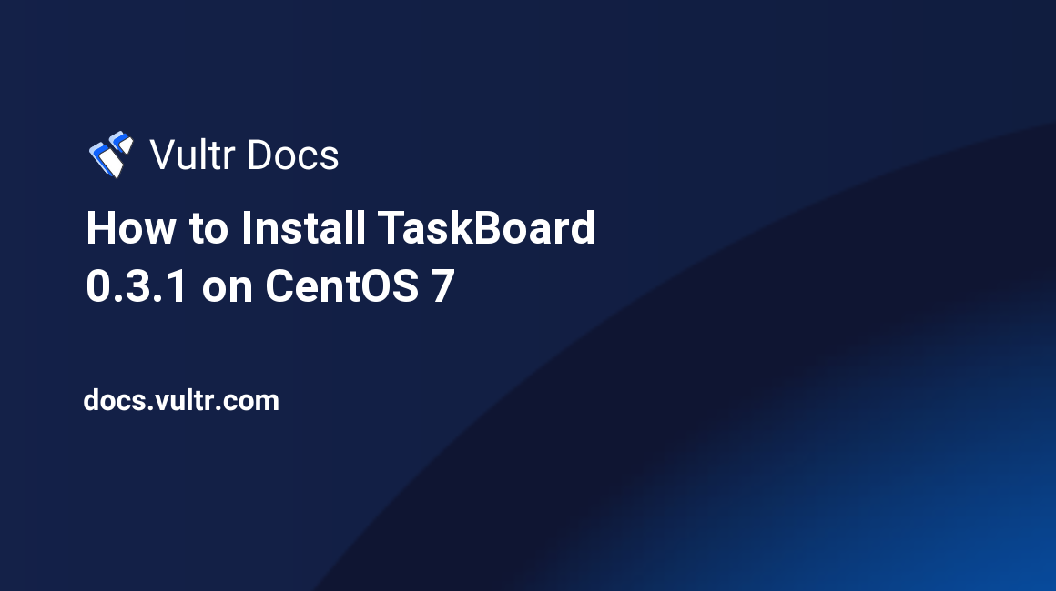How to Install TaskBoard 0.3.1 on CentOS 7 header image
