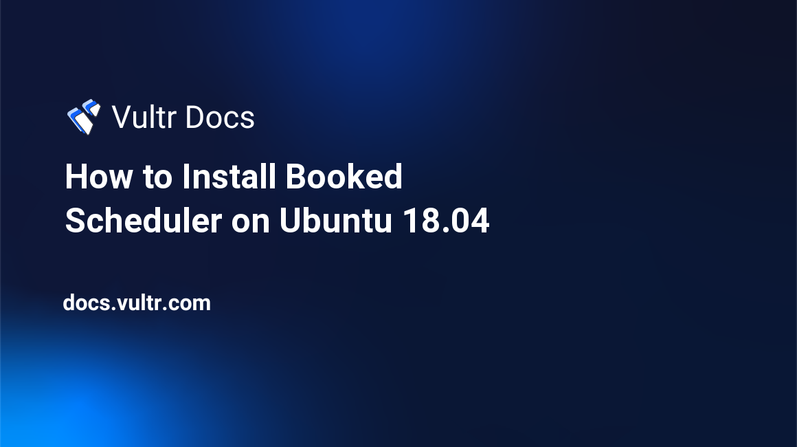 How to Install Booked Scheduler on Ubuntu 18.04 header image