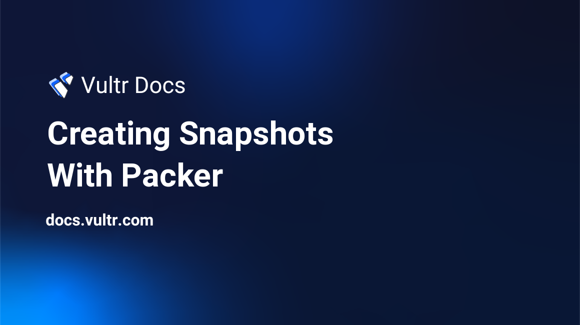 Creating Snapshots With Packer header image