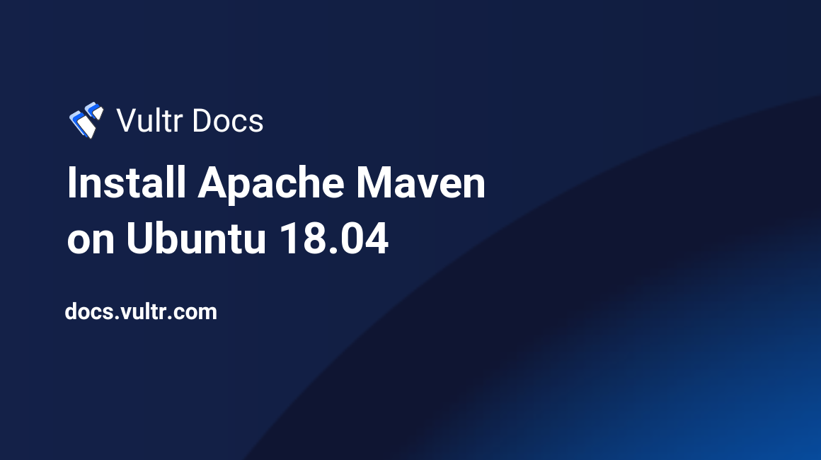 Install Apache Maven on Ubuntu 18.04 header image