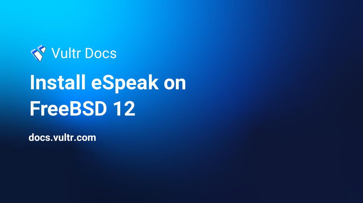 Install eSpeak on FreeBSD 12 header image