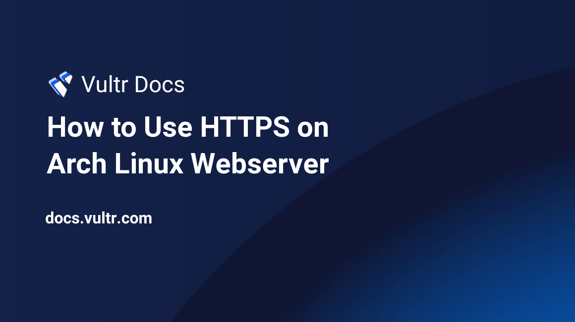 How to Use HTTPS on Arch Linux Webserver header image