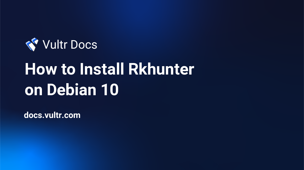 How to Install Rkhunter on Debian 10 header image