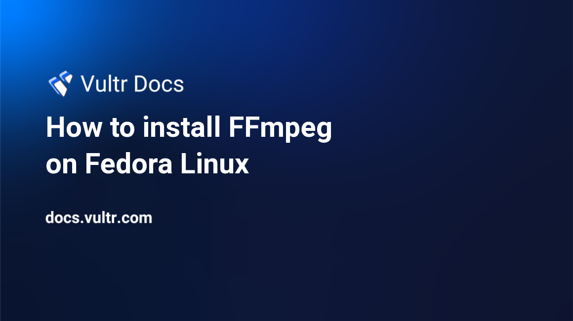 How to install FFmpeg on Fedora Linux header image