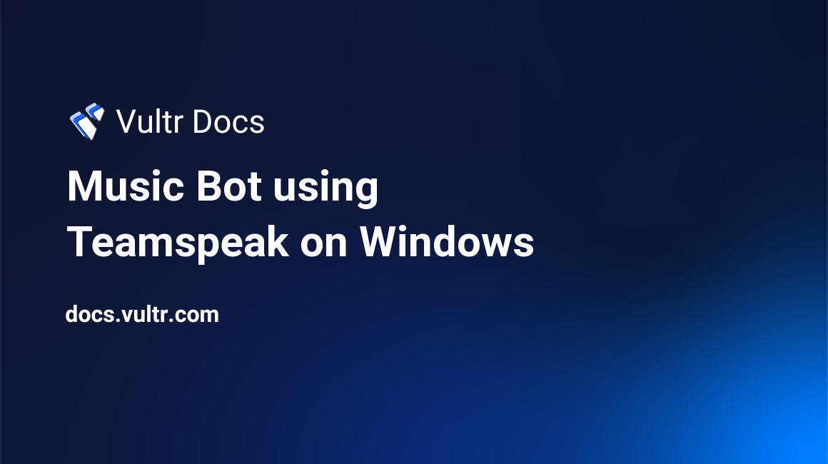 Music Bot using Teamspeak on Windows header image