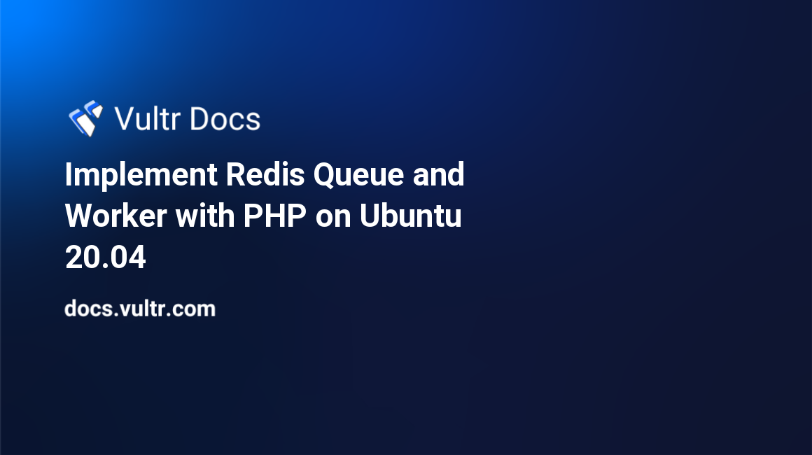 Implement Redis® Queue and Worker with PHP on Ubuntu 20.04 header image