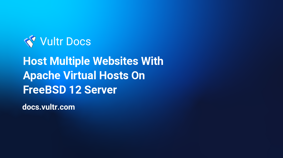 Host Multiple Websites With Apache Virtual Hosts On FreeBSD 12 Server header image