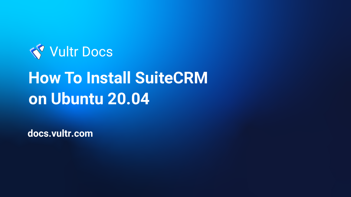 How To Install SuiteCRM on Ubuntu 20.04 header image