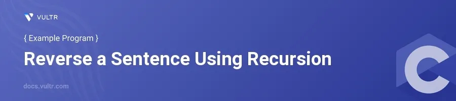 Reverse a sentence using recursion header image